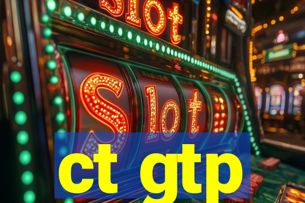 ct gtp